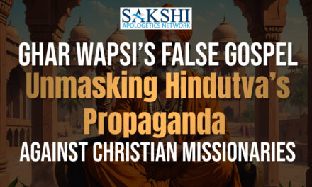Ghar Wapsi’s False Gospel: Unmasking Hindutva’s Propaganda Against Christian Missionaries